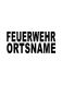 BESCHRIFTUNG 2zl. schw. ARIAL BLACK 6 cm FEUERWEHR u. ORTSNAME